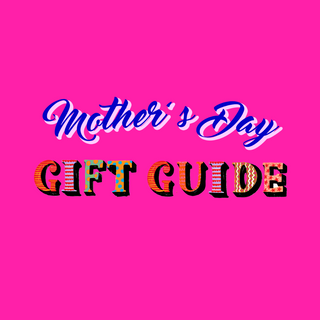 Mother's Day Gift Guide