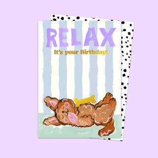 Relax It's your Birthday Card