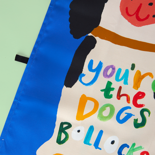 You're The Dogs Bollock's Tea Towel