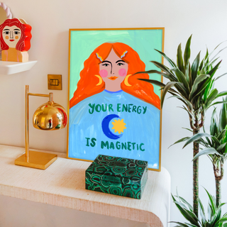 Your Energy Is Magnetic Print