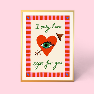 Eyes For You Print