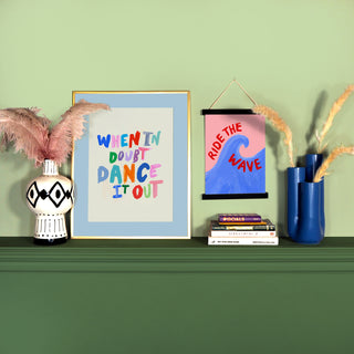 When In Doubt Dance It Out Print