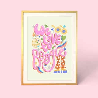 We Love to Boogie Print