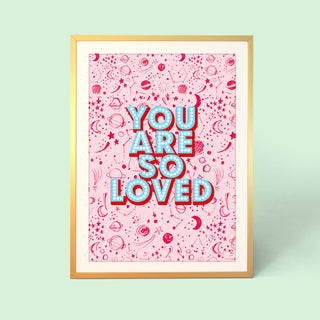 You Are So Loved Print