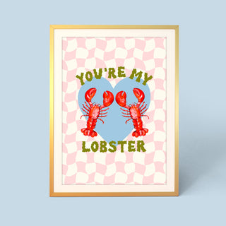 You're My Lobster Print